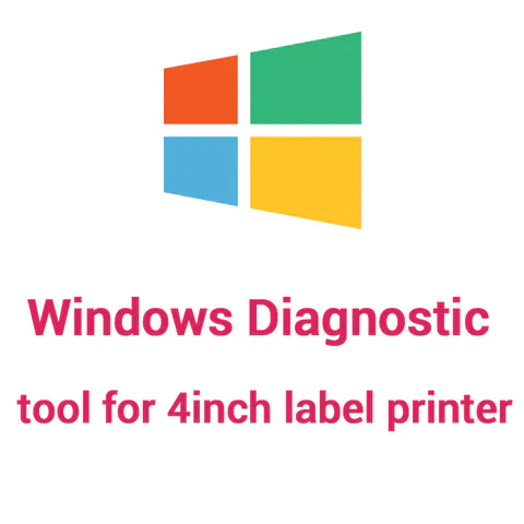 Windows Diagnostic tool for 4inch label printer