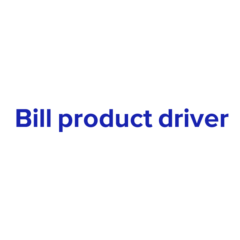 Bill product driver