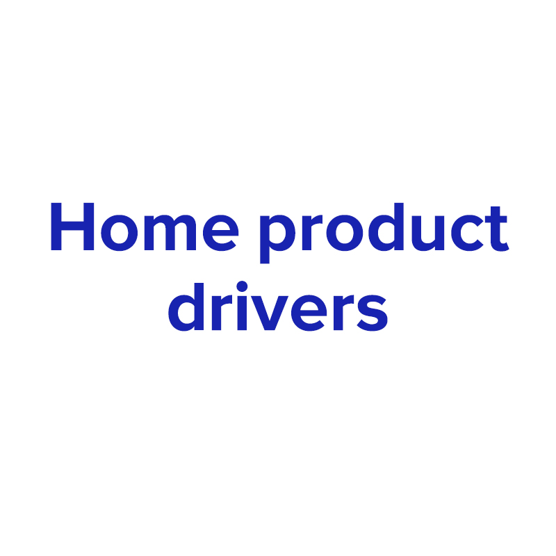 Home product drivers